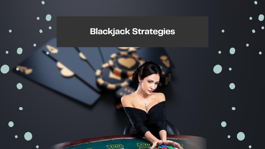 Blackjack Strategies