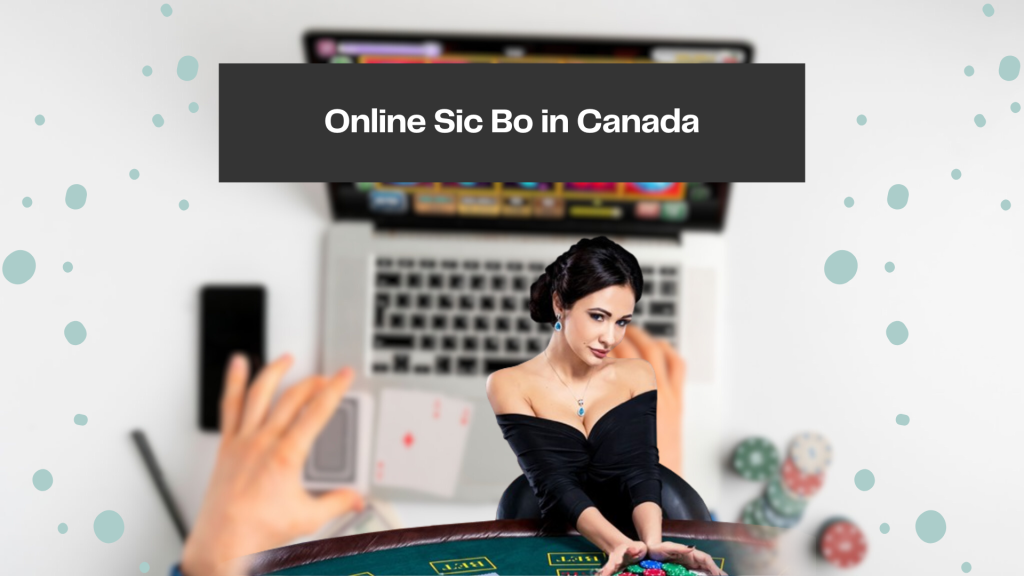 Online Sic Bo in Canada