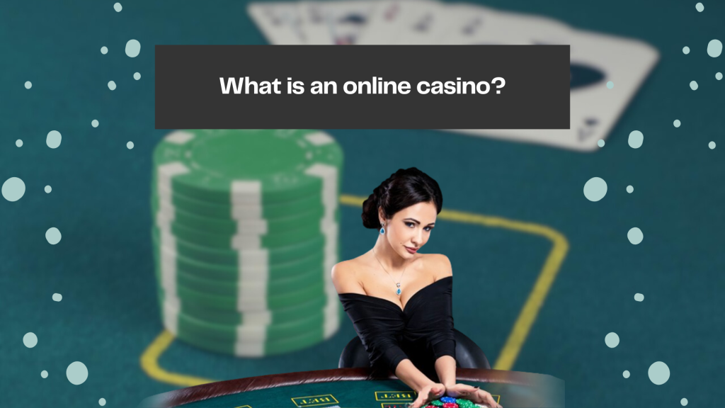 What is an online casino?