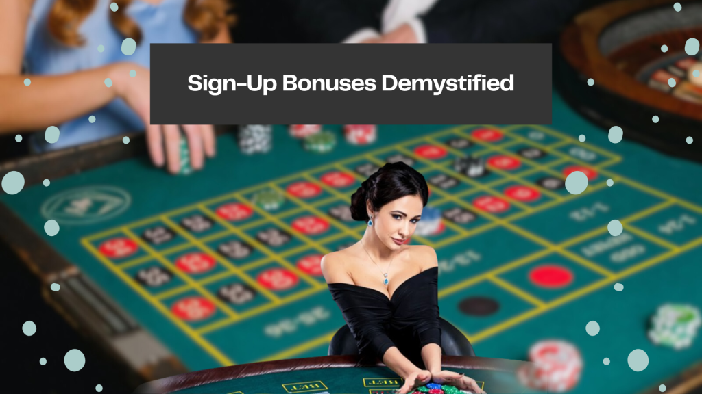 Sign-Up Bonuses Demystified