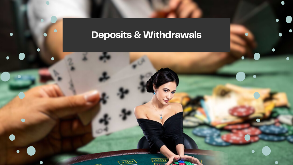 Deposits & Withdrawals